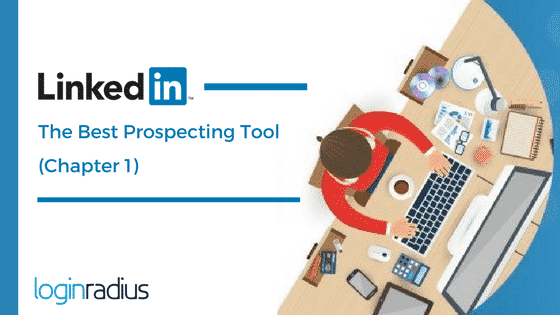 LinkedIn: The Best Prospecting Tool (Chapter 1)